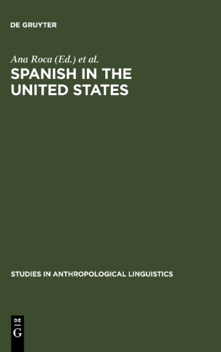 Spanish in the United States: Linguistic Contact and Diversity (Studies in Anthropological Linguistics)
