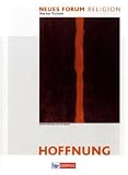 Neues Forum Religion - Hoffnung: Arbeitsbuch Eschatologie - Werner Trutwin
