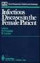 Infectious Diseases in the Female Patient (Clinical Perspectives in Obstetrics and Gynecology)