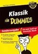 Klassik f�r Dummies: F�r mehr Spa� mit klassischer Musik - Die gr��ten Komponisten und ihre besten Werke - Instrumente und ihr Einsatz im Orchester - ... Musiksammlung, etc (Fur Dummies)