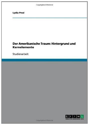 Der Amerikanische Traum: Wo er her kommt und was ihn ausmacht (German Edition)