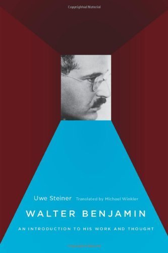 Walter Benjamin: An Introduction to His Work and Thought by Steiner, Uwe (2010) Hardcover