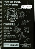 Power Tool Know How: Power Router; Scroll, Sabre and Reciprocating Saws, Electric Hand Drills, Circular Saws, Power Planer, Portable Electric Sanders, Rotary Grinders and Carvers, Plus How to Rout 33 Different Joints; Saves You Money