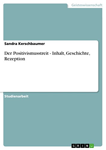 Der Positivismusstreit - Inhalt, Geschichte, Rezeption (German Edition)