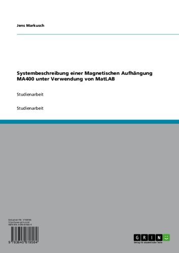Systembeschreibung einer Magnetischen Aufhängung MA400 unter Verwendung von MatLAB (German Edition)