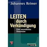 Leiten durch Verk�ndigung. Eine unentdeckte Dimensionvon "Johannes Reimer"