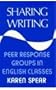 Sharing Writing: Peer Response Groups in English Classes