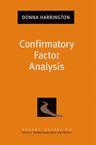 Confirmatory Factor Analysis (Pocket Guide to Social Work Research Methods)