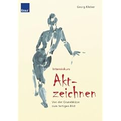 Intensivkurs Aktzeichnen: Von der Grundskizze zum fertigen Bild