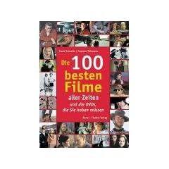 Die 100 besten Filme aller Zeiten ... und die DVDs, die Sie haben m�ssen