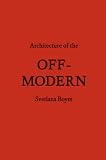 Architecture of the off-modern