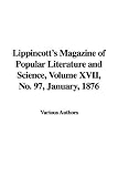 Lippincott's Magazine of Popular Literature and Science, No. 97, January, 1876