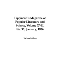 Lippincott's Magazine of Popular Literature and Science, No. 97, January, 1876