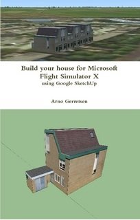 Build Your House for Microsoft Flight Simulator X Using Google Sketchup