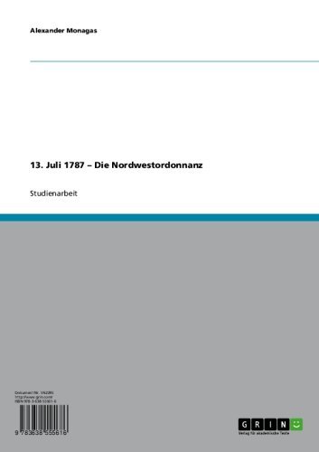 13. Juli 1787 - Die Nordwestordonnanz (German Edition)