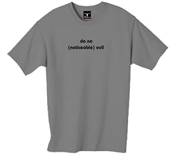 "do no (noticeable) evil" 100% Cotton Unisex Tee with funny Beware of the Geek Joke Text