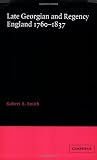 Late Georgian and Regency England, 1760-1837 (Conference on British Studies Bibliographical Handbooks)