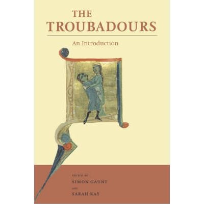 [ The Troubadours: An Introduction[ THE TROUBADOURS: AN INTRODUCTION ] By Gaunt, Simon ( Author )Jun-28-1999 Paperback