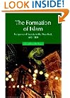 The Formation of Islam: Religion and Society in the Near East, 600-1800 (Themes in Islamic History)
