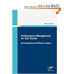 Performance Management im Call Center: Servicequalit�t und Effizienz steigern