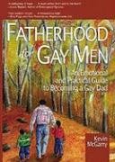 Fatherhood for Gay Men: An Emotional and Practical Guide to Becoming a Gay Dad