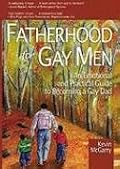 Fatherhood for Gay Men: An Emotional and Practical Guide to Becoming a Gay Dad