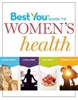 The Best You Guide to Women's Health: Eat Well, Look Great, Embrace Life, Live Longer