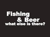 #031 Fishing And Beer What Else Is There? Bumper Sticker / Vinyl Decal