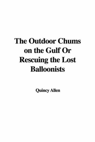 the outdoor chums on the gulf or rescuing the lost balloonists