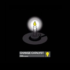 Change Catalyst