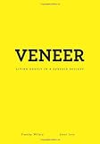 Veneer: Living Deeply in a Surface Society