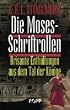 Die Moses-Schriftrollen. Brisante Enth�llungen aus dem Tal der K�nige