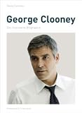 George Clooney: Die illustrierte Biographie