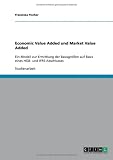 Economic Value Added und Market Value Added: Ein Modell zur Ermittlung der Basisgr&ouml;&szlig;en auf Basis eines HGB- und IFRS-Abschlusses - Franziska Fischer