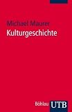 Kulturgeschichte: Eine Einf&uuml;hrung - Michael Maurer