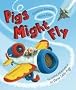 Pigs Might Fly