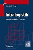 Intralogistik: Potentiale, Perspektiven, Prognosen (VDI-Buch)