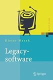 Legacysoftware: Das Lange Leben Der Altsysteme (Xpert.Press)