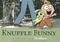 Knuffle Bunny:  A Cautionary Tale