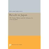 revolt in japan the young officers and the february 26 1936 incident princeton legacy library