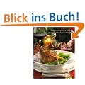 Unser Weihnachtskochbuch. Raffinierte Festtagsgerichte, knusprige Pl�tzchen und neue Ideen f�r die Feiertage