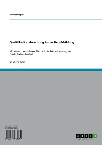 Qualifikationsforschung in der Berufsbildung: Mit einem besonderen Blick auf die Früherkennung von Qualifikationsbedarf (German Edition)