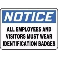 NOTICE ALL EMPLOYEES AND VISITORS MUST WEAR IDENTIFICATION BADGES 10 x 14 Adhesi