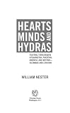 Hearts, minds, and hydras : fighting terrorism in Afghanistan, Pakistan, America, and beyond : dilemmas and lessons
