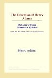 The Education of Henry Adams (Websters Welsh Thesaurus Edition)