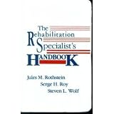 The Rehabilitation Specialist's Handbook