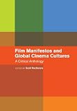 Film manifestoes and global cinema cultures : a critical anthology