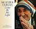 Mother Teresa: Come Be My Light: The Private Writings of the "Saint of Calcutta" (Audio CD)