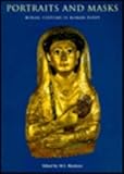 Portraits and masks : burial customs in Roman Egypt
