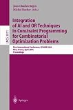 Integration of AI and OR Techniques in Constraint Programming for Combinatorial Optimization Problems: First International Conference, CPAIOR 2004, ... (Lecture Notes in Computer Science)